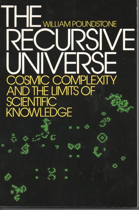 The Recursive Universe Cosmic Complexity And Limits Of Scientific Knowledge William Poundstone