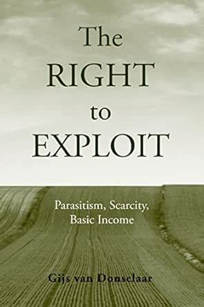 The Right To Exploit: Parasitism, Scarcity, And Basic Income
