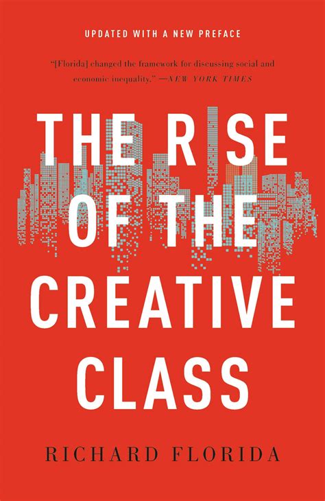 The Rise Of Creative Class And How Its Transforming Work Leisure Community Everyday Life Richard Florida