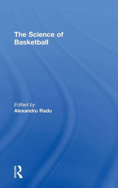 The Science Of Basketball Alexandru Radu Taylor Amp Basketball Science - Basketball Science
