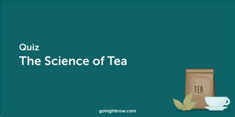The Science Of Tea Highbrow Science Of Tea - Science Of Tea