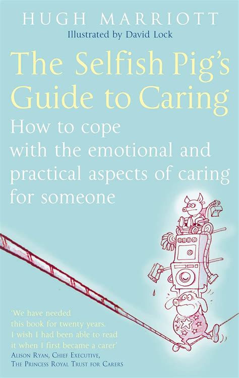 The Selfish Pig S Guide To Caring How To Cope With