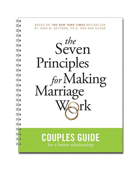 The Seven Principles For Making Marriage Work A Practical Guide From The Countrys Foremost Relationship Expert