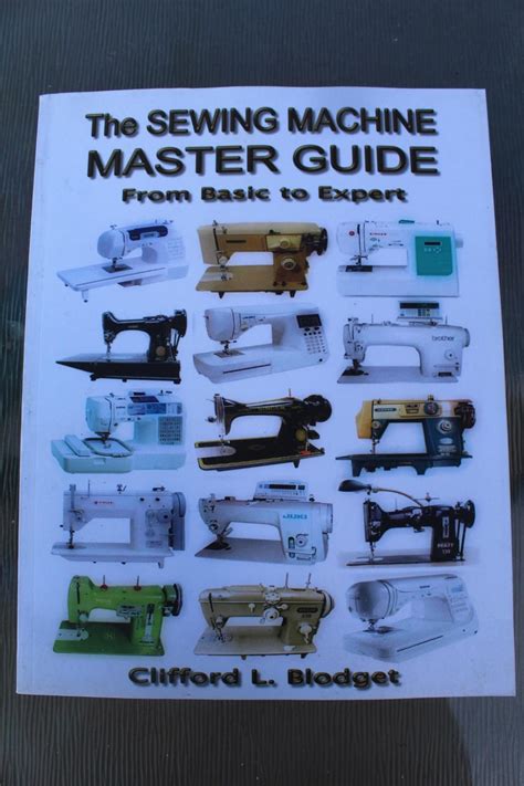 The Sewing Machine Master Guide From Basic To Expert