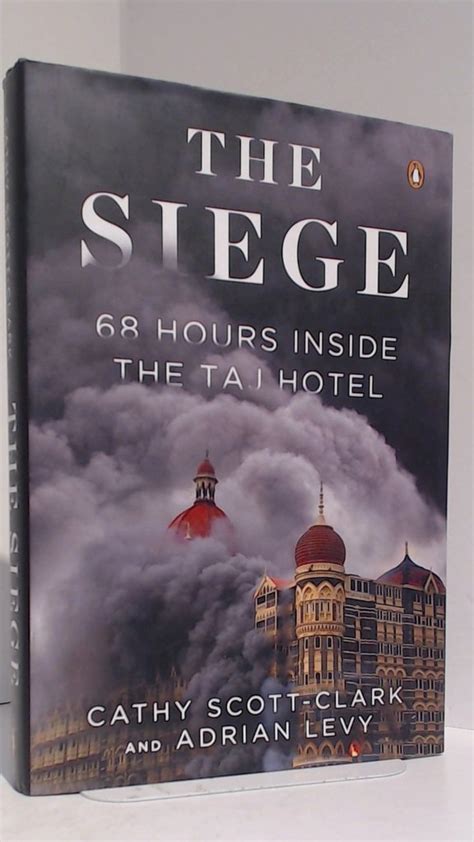 The Siege 68 Hours Inside Taj Hotel Adrian Levy