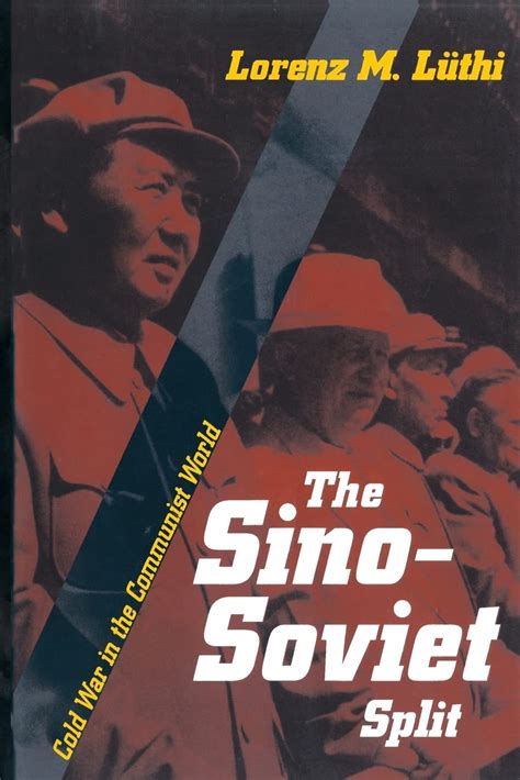 The Sino Soviet Split Cold War In The Communist World Princeton Studies In International History And Politics