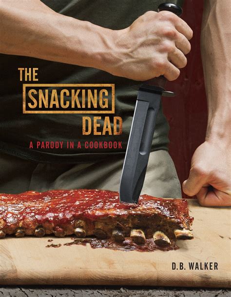 The Snacking Dead A Parody In A Cookbook