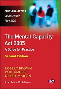 the social workers guide to the mental capacity act 2005