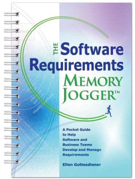 The Software Requirements Memory Jogger A Pocket To Help Software And Business Teams Develop And Manage Requirements