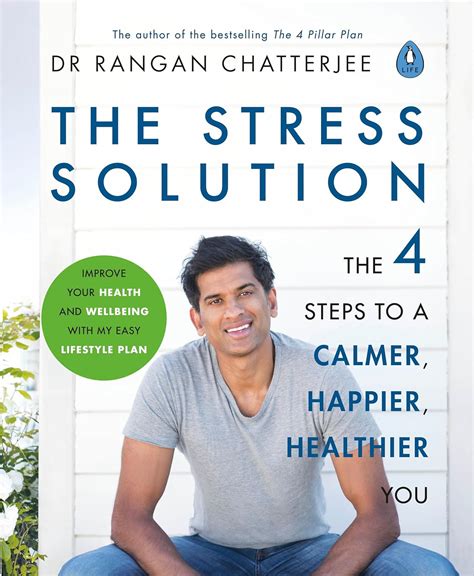 The Stress Solution 4 Steps To A Calmer Happier He
