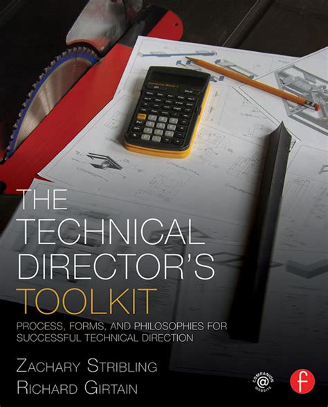 The Technical Directors Toolkit Process Forms And Philosophies For Successful Technical Direction The Focal Press Toolkit Series