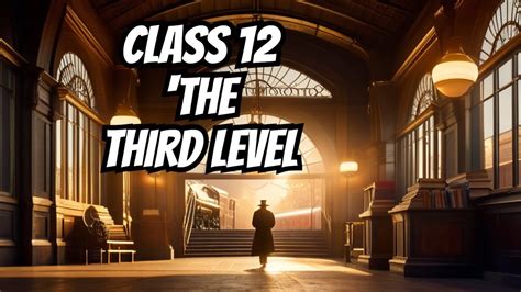 The Third Level Class 12 Summary