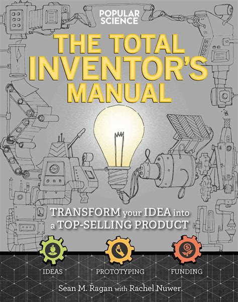 The Total Inventors Manual Transform Your Idea Into A Top Selling Product