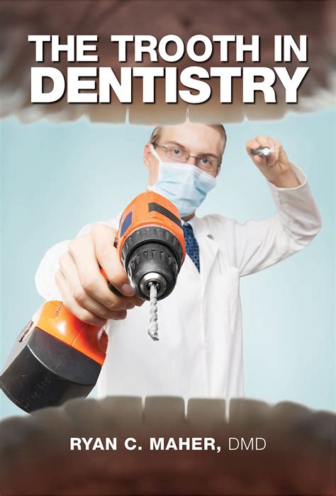 The Trooth In Dentistry