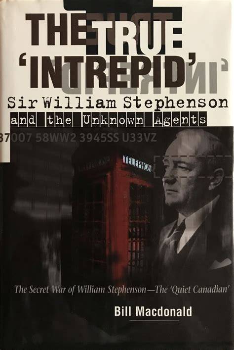 the true intrepid sir william stephenson and the