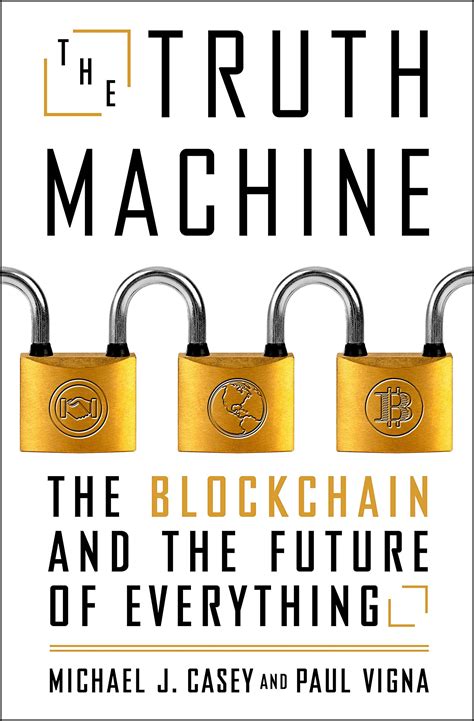 The Truth Machine The Blockchain And The Future Of Everything