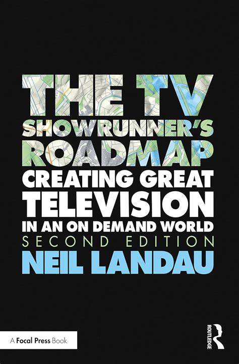 the tv showrunner s roadmap 21 navigational tips f