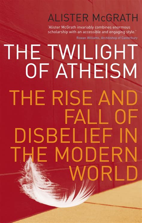 the twilight of atheism the rise and fall of disb