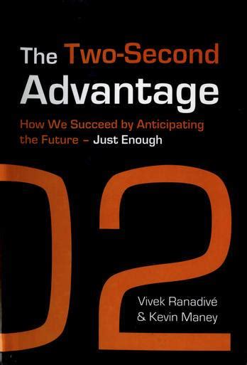 The Two Second Advantage How We Succeed By Anticipating The Future Just Enough