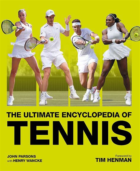 the ultimate encyclopedia of tennis the definitiv