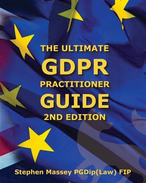 The Ultimate Gdpr Practitioner Guide Demystifying Privacy Data Protection