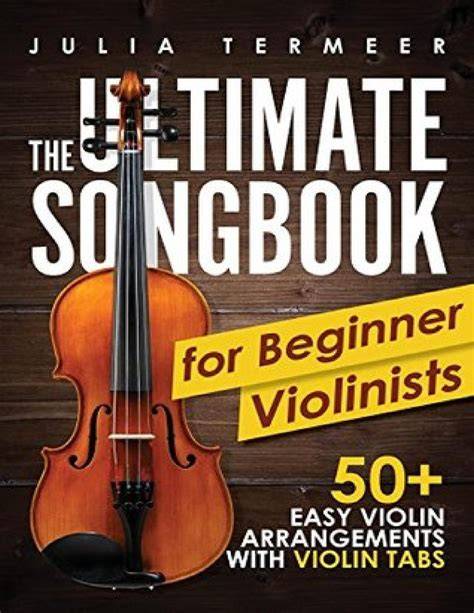 the ultimate songbook for beginner violinists 50