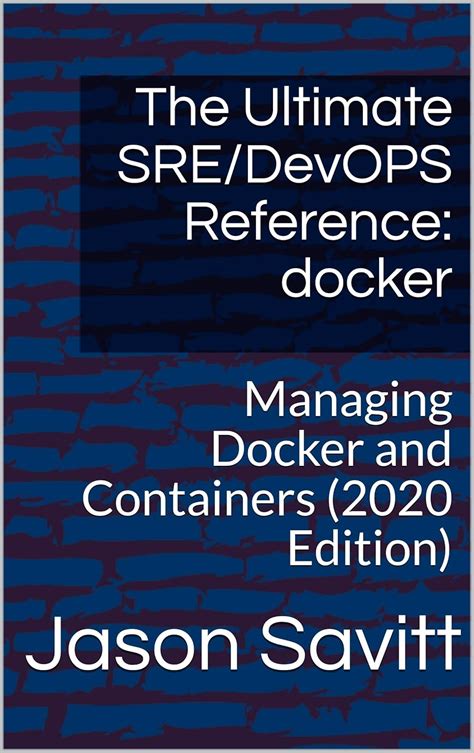 The Ultimate Sre Devops Reference Docker Managing