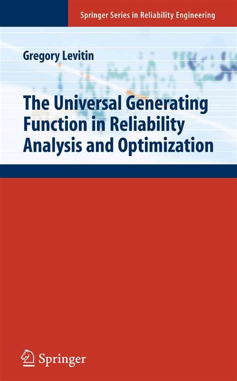 The Universal Generating Function In Reliability Analysis And Optimization Springer Series In Reliability Engineering