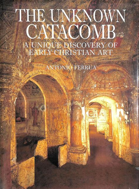 The Unknown Catacomb A Unique Discovery Of Early