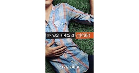 The Vast Fields Of Ordinary Nick Burd