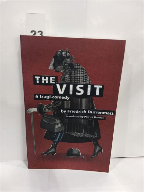 The Visit A Tragi Comedy By Friedrich Durrenmatt