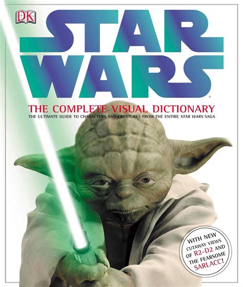 The Visual Dictionary Of Star Wars Episodes Iv V Vi The Ultimate Guide To Star Wars Characters And Creatures
