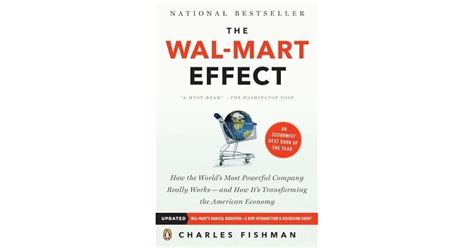 The Wal Mart Effect How The Worlds Most Powerful Company Really Works And How Its Transforming The American Economy