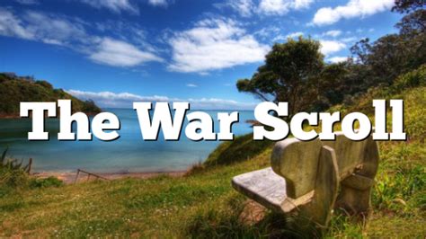 The War Scroll The War Of The Sons Of Light Against The Sons Of Darkness History Symbols Texts And Commentary