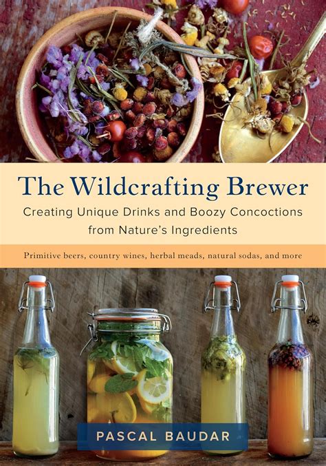 The Wildcrafting Brewer Creating Unique Drinks An