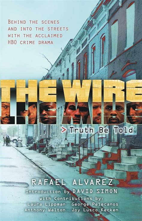 The Wire Truth Be Told Rafael Alvarez