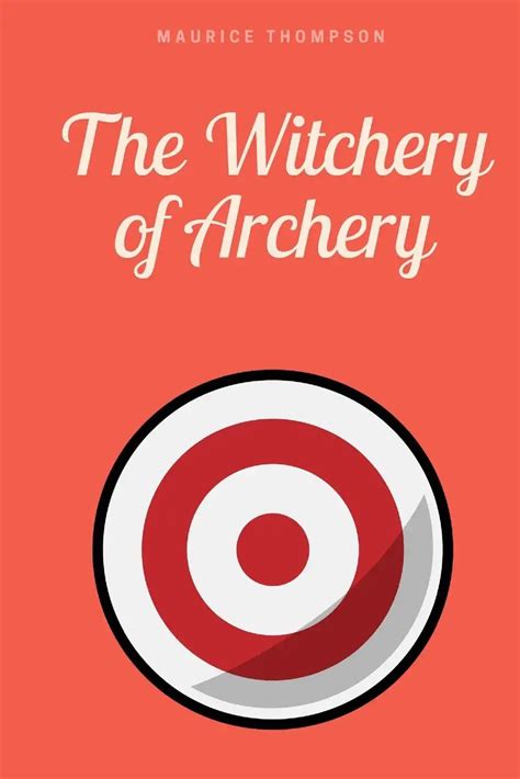 The Witchery Of Archery
