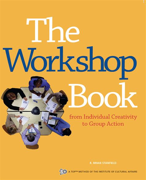The Workshop Book: How To Design And Lead Successful Workshops