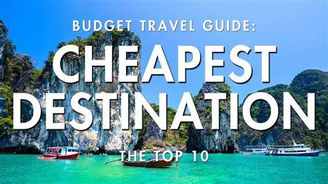 the world s cheapest destinations 26 countries wh
