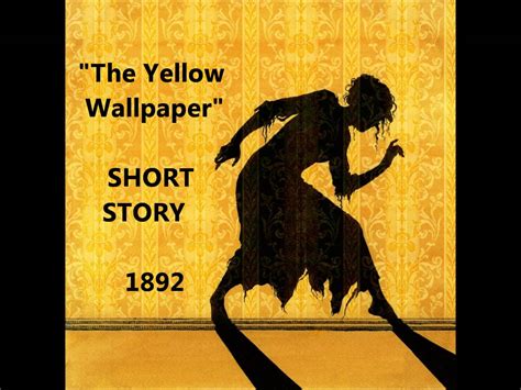The Yellow Wallpaper
