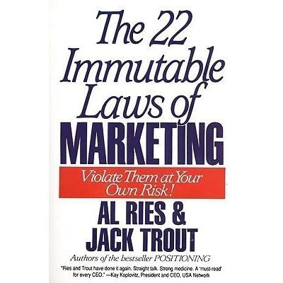 Read The 22 Immutable Laws Of Marketing Violate Them At Your Own Risk 