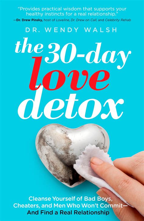 Read Online The 30 Day Love Detox Cleanse Yourself Of Bad Boys Cheaters And Men Who Wont Commit And Find A Real Relationship 
