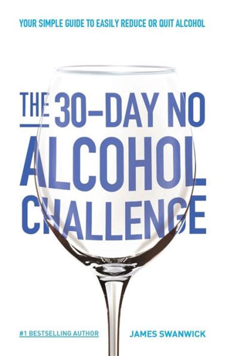 Read Online The 30 Day No Alcohol Challenge Your Simple Guide To Easily Reduce Or Quit Alcohol 