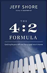 Read Online The 4 2 Formula Getting Buyers Off The Fence And Into A Home 