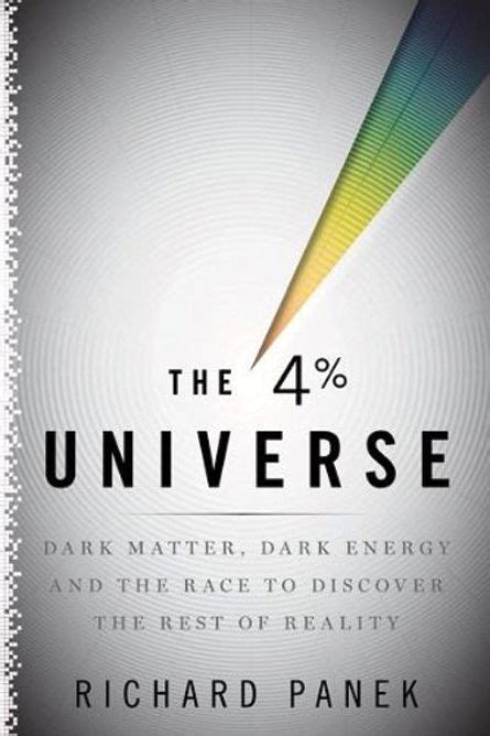 Download The 4 Percent Universe Dark Matter Dark Energy And The Race To Discover The Rest Of Reality By Panek Richard 2012 Paperback 