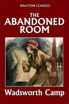 Full Download The Abandoned Room By Wadsworth Camp 