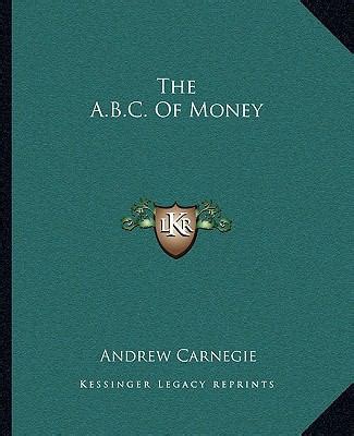 Full Download The Abc Of Money Andrew Carnegie 