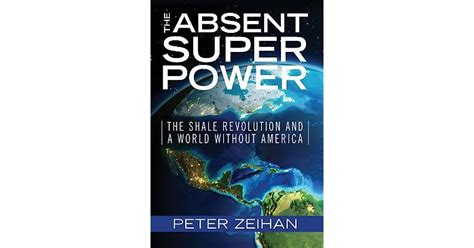 Download The Absent Superpower The Shale Revolution And A World Without America 
