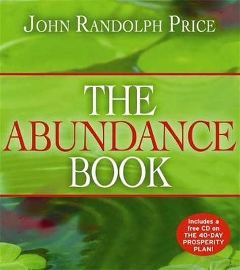 Read Online The Abundance Book John Randolph Price Chiaphoeore 
