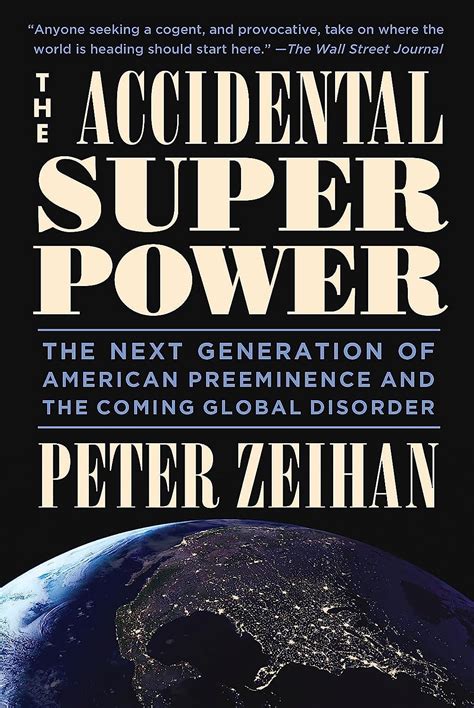 Read Online The Accidental Superpower The Next Generation Of American Preeminence And The Coming Global Disorderin The Presidents Secret Service Behind The Scenes With Agents In The Line Of Fire And The Presidents They Protect 